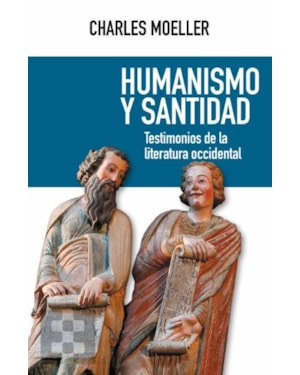 HUMANISMO Y SANTIDAD: TESTIMONIOS DE LA LITERATURA OCCIDENTAL