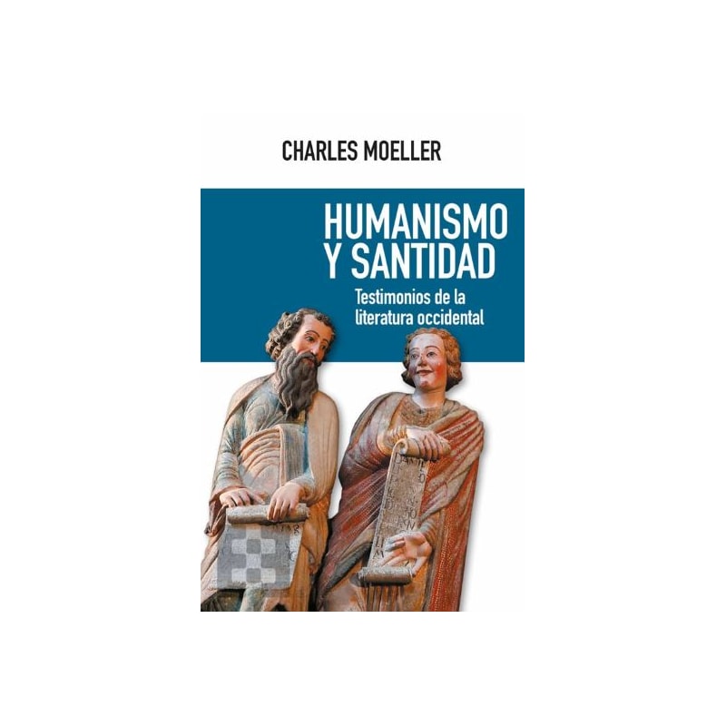 HUMANISMO Y SANTIDAD: TESTIMONIOS DE LA LITERATURA OCCIDENTAL