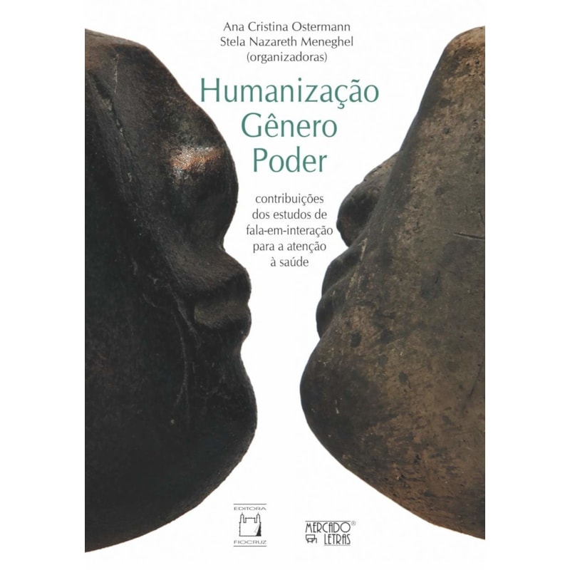 Humanização, gênero, poder: contribuições dos estudos de fala-em-interação para a atenção à saúde