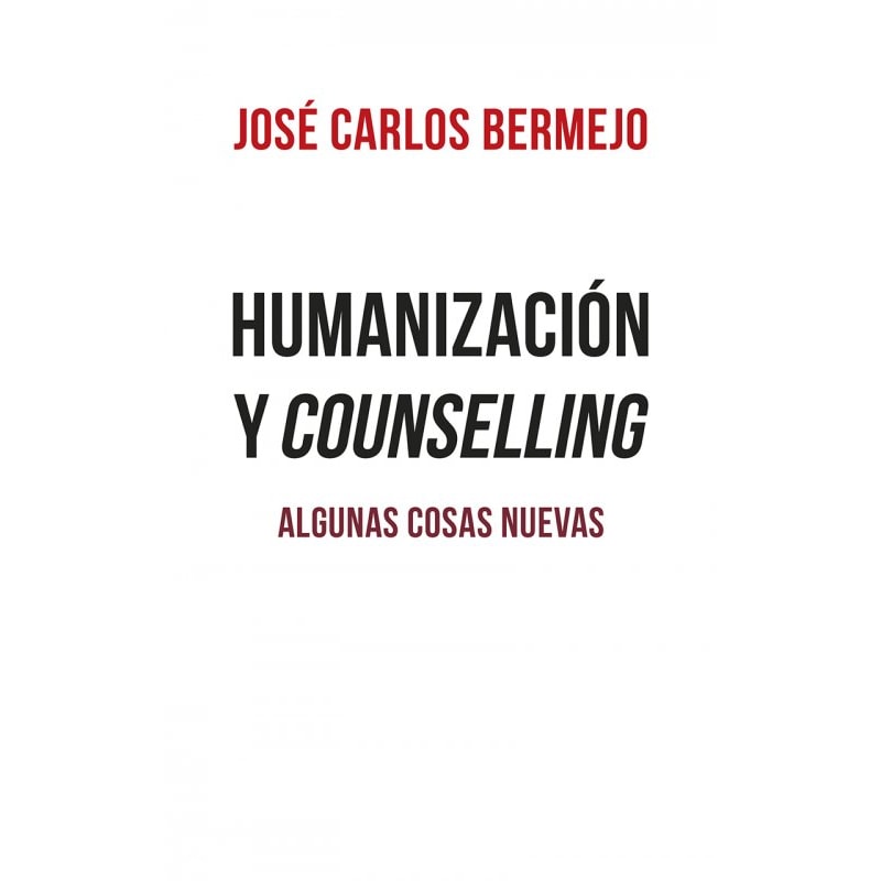 HUMANIZACIÓN Y COUNSELLING - ALGUNAS COSAS NUEVAS