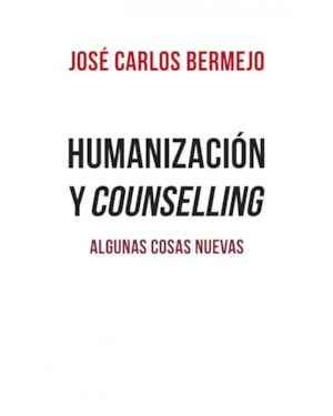 HUMANIZACIÓN Y COUNSELLING - ALGUNAS COSAS NUEVAS