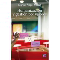 HUMANIZACIÓN Y GESTIÓN POR VALORES
