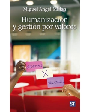 HUMANIZACIÓN Y GESTIÓN POR VALORES