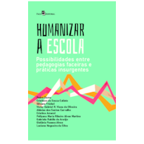 Humanizar a escola: Possibilidades entre pedagogias faceiras e práticas insurgentes