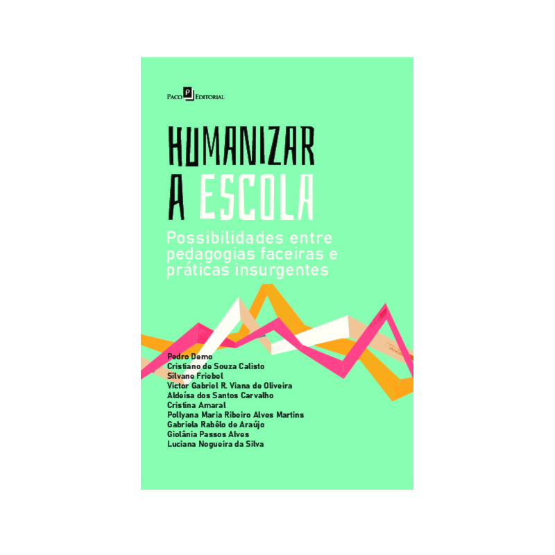 Humanizar a escola: Possibilidades entre pedagogias faceiras e práticas insurgentes