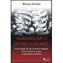 HUMANIZAR O INFRA-HUMANO