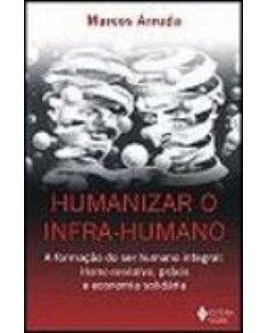 HUMANIZAR O INFRA-HUMANO