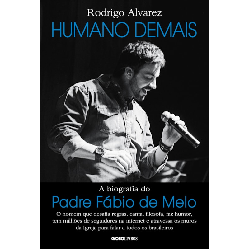 HUMANO DEMAIS: A BIOGRAFIA DO PADRE FÁBIO DE MELO