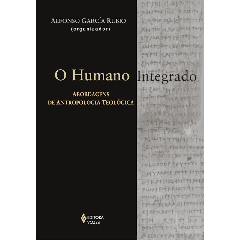 HUMANO INTEGRADO - ABORDAGENS DE ANTROPOLOGIA TEOLÓGICA