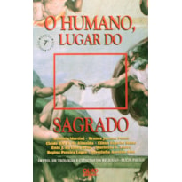 HUMANO, LUGAR DO SAGRADO, O - 7