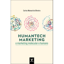 Humantech marketing: o marketing molecular e humano