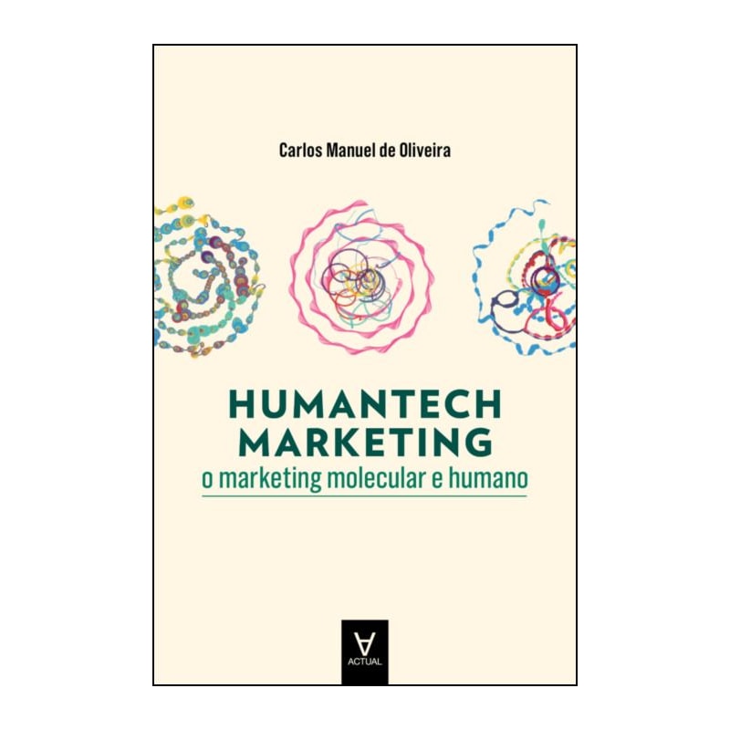 Humantech marketing: o marketing molecular e humano