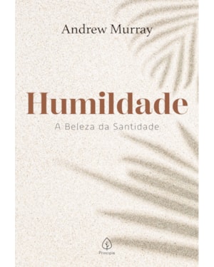 HUMILDADE - A BELEZA DA SANTIDADE