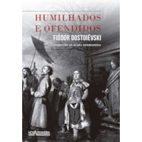 HUMILHADOS E OFENDIDOS