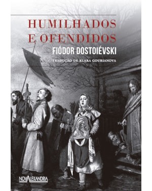 HUMILHADOS E OFENDIDOS