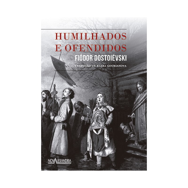 HUMILHADOS E OFENDIDOS