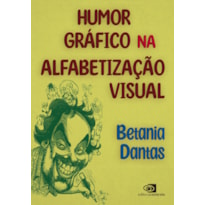 HUMOR GRÁFICO NA ALFABETIZAÇÃO VISUAL (FINALISTA JABUTI ACADÊMICO 2025)