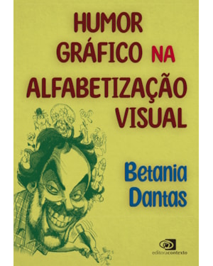 HUMOR GRÁFICO NA ALFABETIZAÇÃO VISUAL (FINALISTA JABUTI ACADÊMICO 2025)