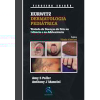 Hurwitz - Dermatologia pediátrica: tratado de doenças da pele na infância e na adolescência