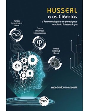HUSSERL E AS CIÊNCIAS: A FENOMENOLOGIA E OS PARADIGMAS ATUAIS DA EPISTEMOLOGIA