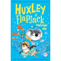 HUXLEY E FLAPJACK - PROBLEMAS NO MAR