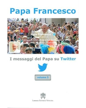 I MESSAGGI DEL PAPA SU TWITTER - VOL. 5