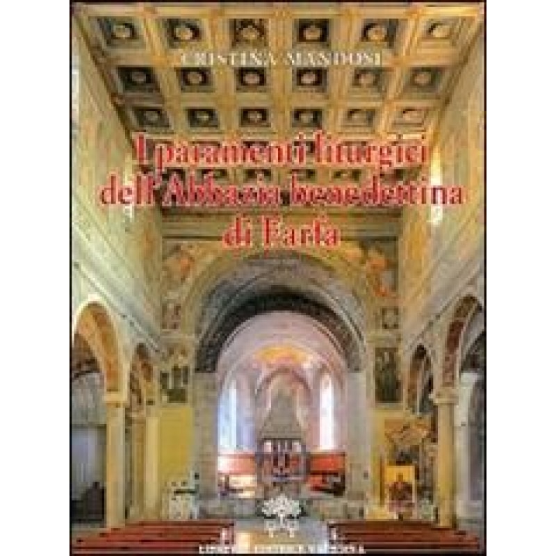 I PARAMENTI LITURGICI DELL'ABBAZIA BENEDITINA DI FARIA