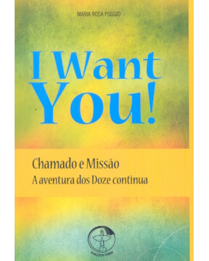 I want you: chamado e missao a aventura dos doze con