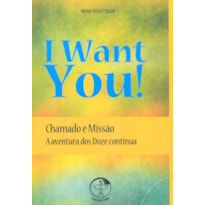 I WANT YOU - CHAMADO E MISSAO - A AVENTURA DOS DOZES CONTINUA
