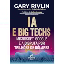 IA e Big Techs: Microsoft, Google e a disputa por trilhões de dólares