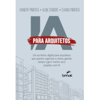 IA PARA ARQUITETOS: UM ESCRITÓRIO DIGITAL PARA ARQUITETOS QUE QUEREM ORGANIZAR A ROTINA, GANHAR TEMPO E GERIR MELHOR SEUS PROJETOS COM IA