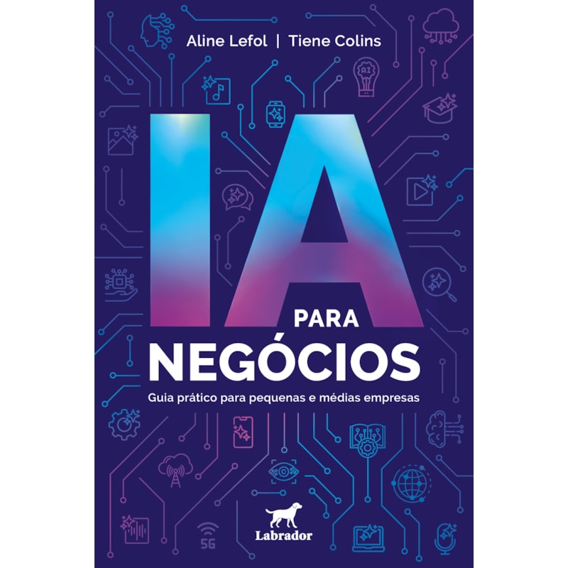 IA PARA NEGÓCIOS: GUIA PRÁTICO PARA PEQUENAS E MÉDIAS EMPRESAS