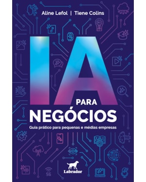 IA PARA NEGÓCIOS: GUIA PRÁTICO PARA PEQUENAS E MÉDIAS EMPRESAS