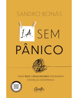 IA SEM PÂNICO: PARA PAIS E EDUCADORES ENSINAREM CRIANÇAS DESTEMIDAS