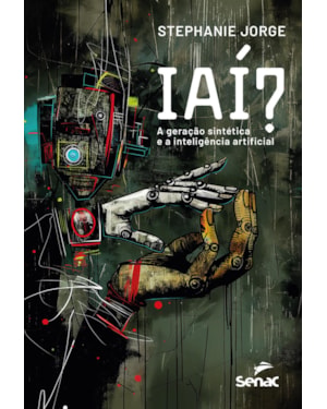 IAÍ?: A GERAÇÃO SINTÉTICA E A INTELIGÊNCIA ARTIFICIAL
