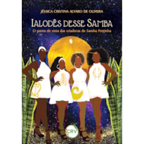 IALODÊS DESSE SAMBA: O PONTO DE VISTA DAS CRIADORAS DO SAMBA PRETINHA