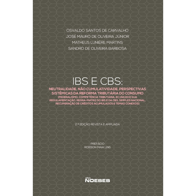 IBS E CBS:: neutralidade, não cumulatividade, perspectivas sistêmicas da Reforma Tributária do Consumo (Federalismo, competência tributária, EC 132/23 e sua regulamentação, regra-matriz do IBS e da CBS
