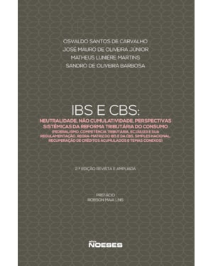 IBS E CBS:: neutralidade, não cumulatividade, perspectivas sistêmicas da Reforma Tributária do Consumo (Federalismo, competência tributária, EC 132/23 e sua regulamentação, regra-matriz do IBS e da CBS