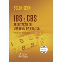 Ibs e Cbs: Tributação do Consumo Na Prática - 1ª Edição 2026