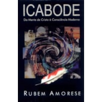 ICABODE - DA MENTE DE CRISTO A CONSCIENCIA MODERNA