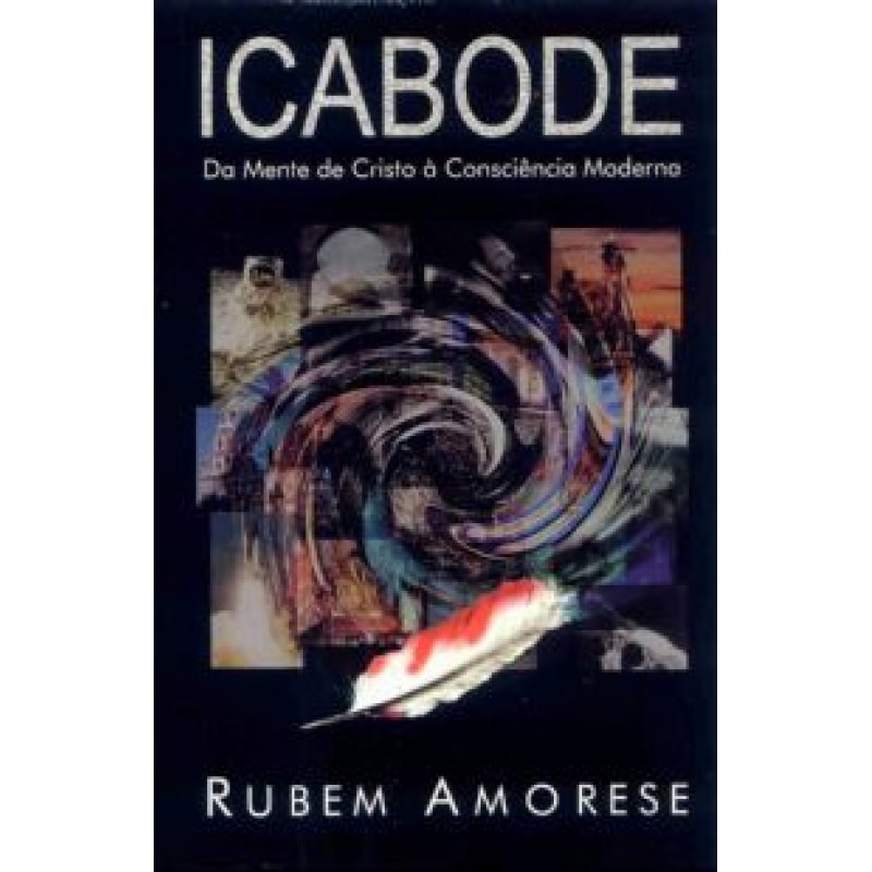 ICABODE - DA MENTE DE CRISTO A CONSCIENCIA MODERNA