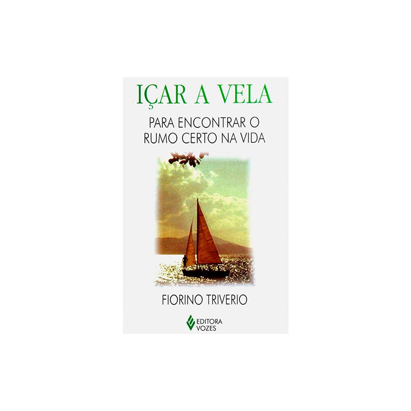 ICAR A VELA - PARA ENCONTRAR UM RUMO CERTO NA VIDA - 1ª