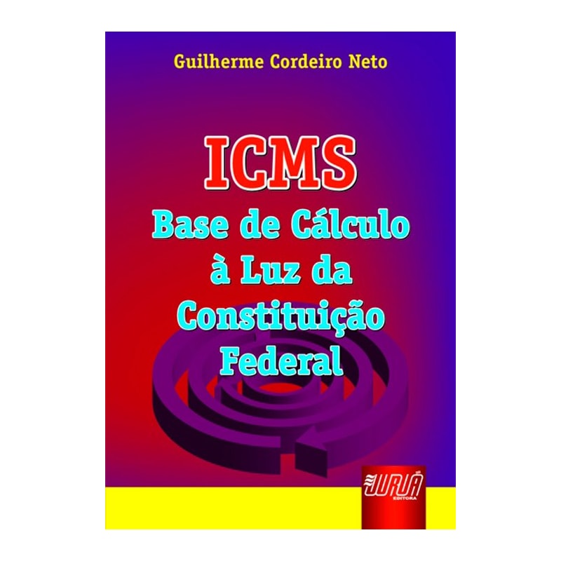 ICMS - BASE DE CÁLCULO À LUZ DA CONSTITUIÇÃO FEDERAL