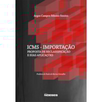 ICMS - Importação: proposta de reclassificação e suas aplicações