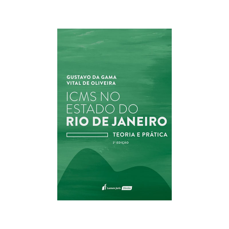 ICMS NO ESTADO DO RIO DE JANEIRO: TEORIA E PRÁTICA - 2ª ED. - 2022