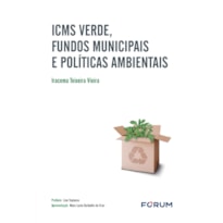 ICMS VERDE, FUNDOS MUNICIPAIS E POLÍTICAS AMBIENTAIS