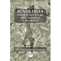 ICNOLOGIA: INTERAÇÕES ENTRE ORGANISMOS E SUBSTRATOS