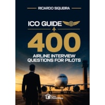 ICO GUIDE 400 AIRLINE INTERVIEW QUESTIONS FOR PILOTS