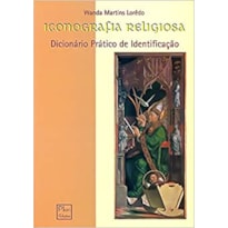 ICONOGRAFIA RELIGIOSA - DICIONARIO PRATICO DE IDENTIFICACAO - 1