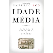 IDADE MEDIA II - CATEDRAIS, CAVALEIROS E CIDADES - 1ª